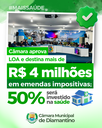 Câmara aprova orçamento 2026 e destina R$ 4 milhões em emendas; metade vai para a saúde